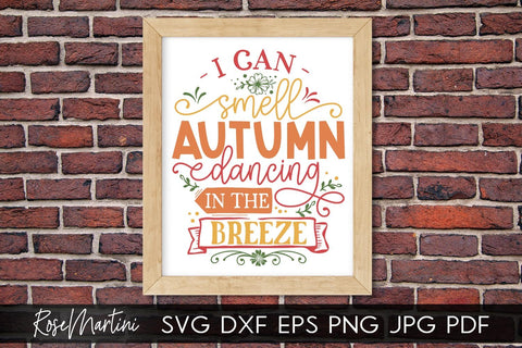 I Can Smell Autumn Dancing In The Breeze SVG file for cutting machines - Cricut Silhouette, Sublimation Design SVG Autumn cutting file Fall svg SVG RoseMartiniDesigns 