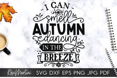 I Can Smell Autumn Dancing In The Breeze SVG file for cutting machines - Cricut Silhouette, Sublimation Design SVG Autumn cutting file Fall svg SVG RoseMartiniDesigns 