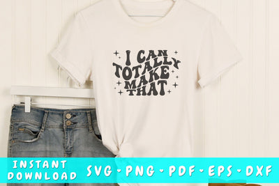 I can totally make that wavy SVG, Groovy motivational quote SVG SVG HappyDesignStudio 
