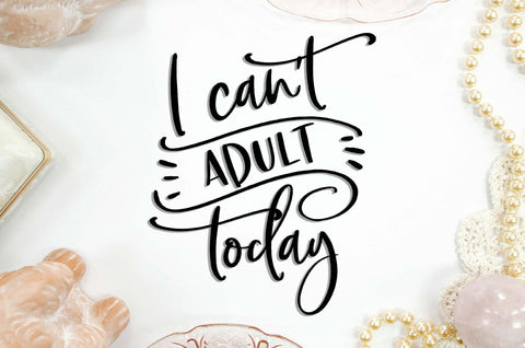 I can't adult today | Funny cut file SVG TheBlackCatPrints 
