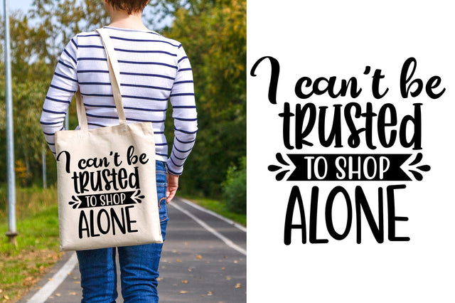 I can't be trusted to shop alone svg SVG orpitasn 