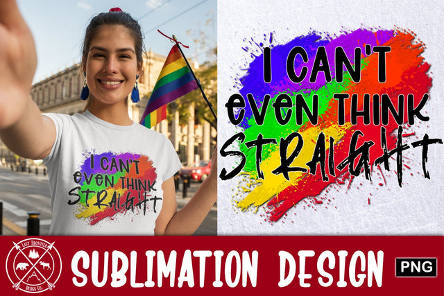 I can't even think straight Sublimation Sublimation Last Frontier Design Co. 