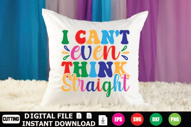 I Can't Even Think Straight SVG Shahin alam 