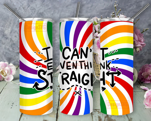I Can't Even Think Straight Tumbler, 20oz Skinny Tumbler Sublimation Designs Tumbler for Straight and Tapered PNG File Digital Download, Sublimation Design Tumbler Sublimation DesignSVG 