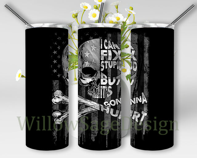 I Can't Fix Stupid But It's Gonna Hurt Tumbler Wrap, Skull American Flag 20oz Skinny Tumbler, Sublimation Design, Digital Download Sublimation WillowSageDesign 