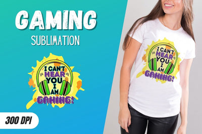 I can't hear you I am gaming Sublimation Sublimation SvgOcean 