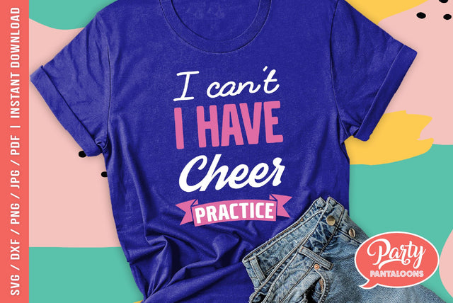 I CAN’T I HAVE CHEER PRACTICE | cheerleading crown SVG SVG Partypantaloons 