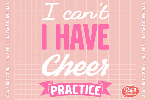 I CAN’T I HAVE CHEER PRACTICE | cheerleading crown SVG SVG Partypantaloons 