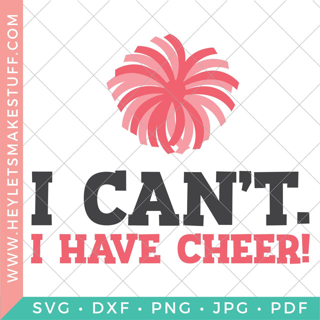 I Can't, I have Cheer! SVG Hey Let's Make Stuff 