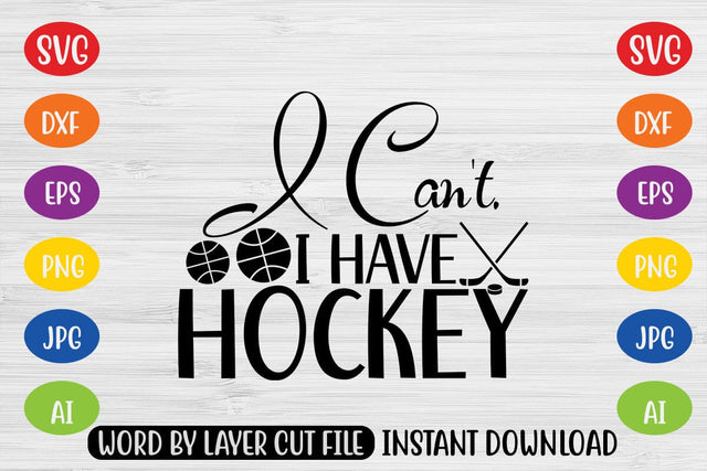 I Can't, I Have Hockey SVG MStudio 