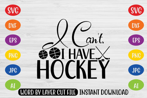 I Can't, I Have Hockey SVG MStudio 