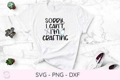I Can't I'm Crafting SVG File SVG Kelly Leigh Creates 