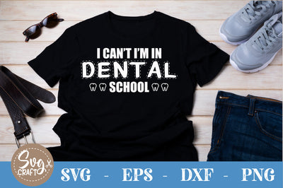 I-cant-im-in-dental-school SVG cut file SVG Svgcraft 