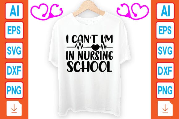 I Can’t I’m in Nursing School SVG Craftlabsvg24 