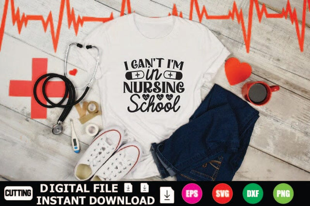 I Can’t I’m In Nursing School SVG Shahin alam 