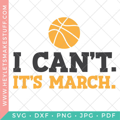 I Can't It's March SVG Hey Let's Make Stuff 