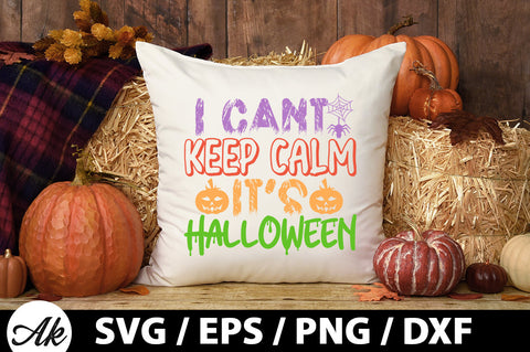 I cant keep calm it's Halloween svg SVG akazaddesign 