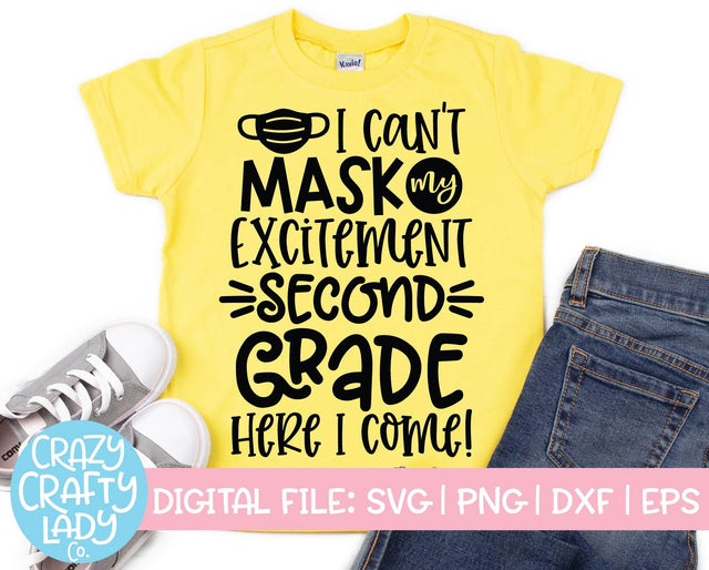 I Can't Mask My Excitement, Second Grade Here I Come | Back to School SVG Cut File SVG Crazy Crafty Lady Co. 