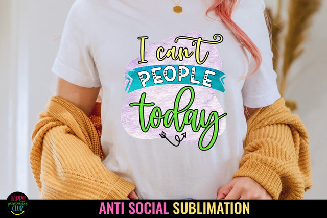 I Can't People Today I Funny Sarcastic Sublimation PNG Sublimation Happy Printables Club 
