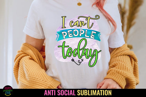 I Can't People Today I Funny Sarcastic Sublimation PNG Sublimation Happy Printables Club 