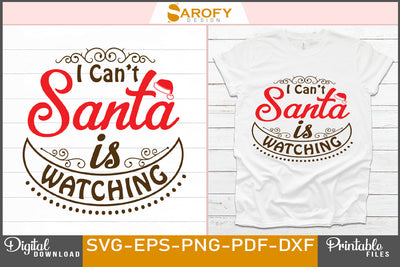 I Can't Santa is Watching Christmas SVG File SVG Sarofydesign 