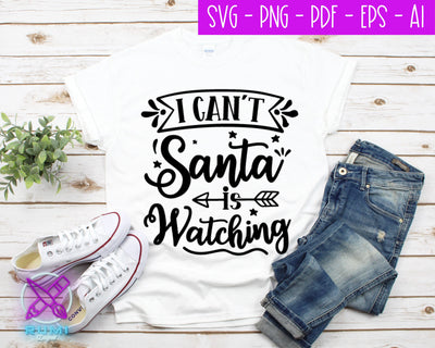 I Can't Santa is Watching Christmas SVG SVG Rumi Designed 