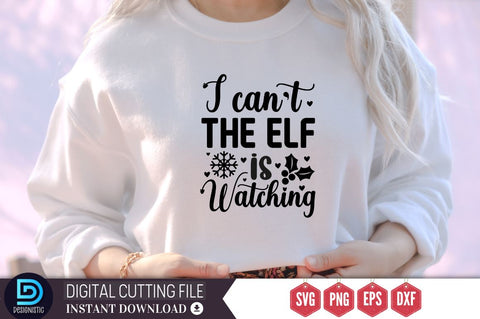 I can't the elf is watching SVG, I can't the elf is watching SVG DESIGNISTIC 