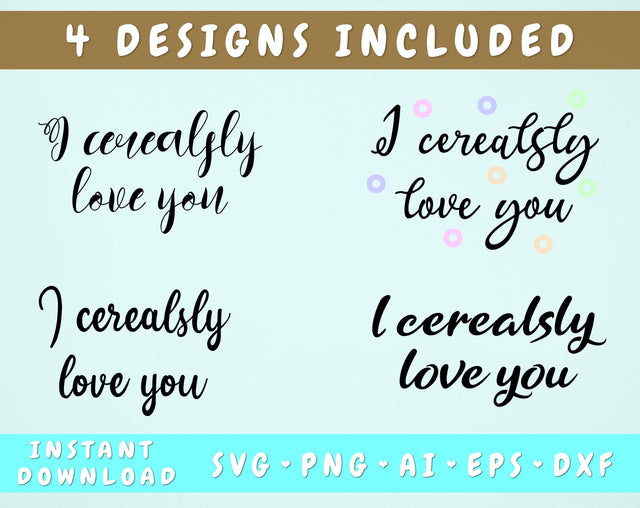 I Cerealsly Love You SVG - 4 Designs SVG HappyDesignStudio 