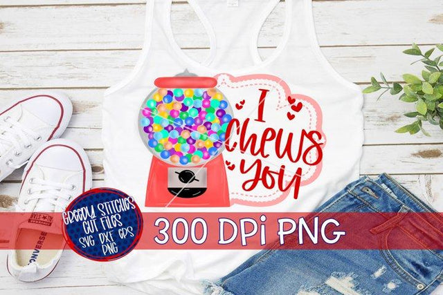 I Chews You PNG for Sublimation-Valentine's Day PNG Sublimation Greedy Stitches 