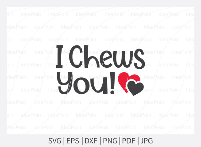 I chews you! svg, Dog Bandana svg, Valentine's Day Dog Bandana svg, Valentine's Day svg, Dog valentine svg, Dog Life svg, dog valentine quotes, Dog SVG Dinvect 