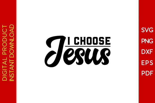 I Choose Jesus Christian SVG PNG PDF Cut File SVG Creativedesigntee 