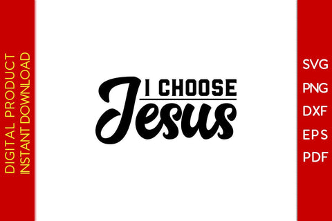 I Choose Jesus Christian SVG PNG PDF Cut File SVG Creativedesigntee 