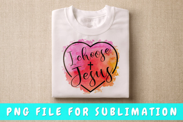 I Choose Jesus PNG, Christian Design For Sublimation Sublimation HappyDesignStudio 