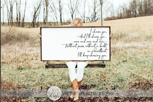 I Choose You SVG | Valentine's Day SVG | Farmhouse Sign SVG | dxf and more SVG Diva Watts Designs 