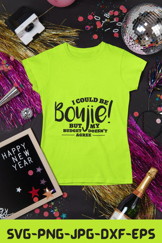 I Could Be Boujie SVG NextArtWorks 