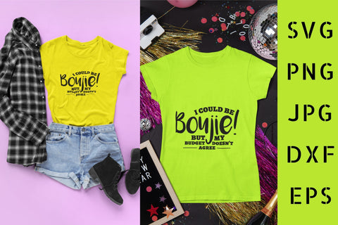 I Could Be Boujie SVG NextArtWorks 