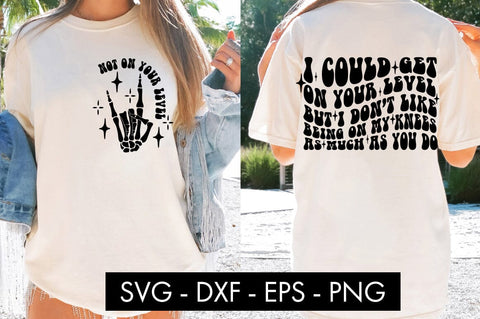I Could Get On Your Level SVG Cut File PNG Sublimation SVG Freeling Design House 
