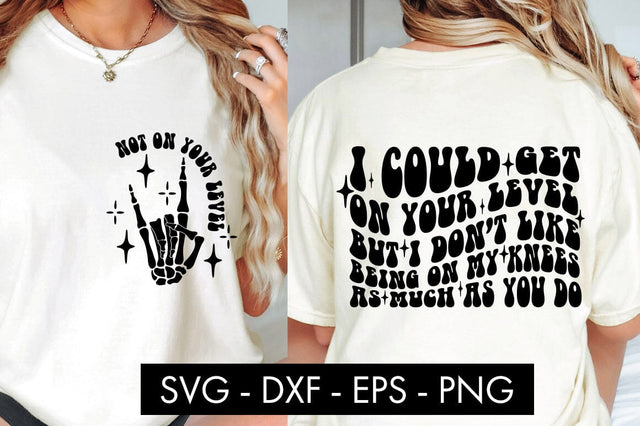 I Could Get On Your Level SVG Cut File PNG Sublimation SVG Freeling Design House 