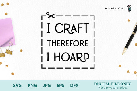 I craft therefore I hoard SVG Design Owl 