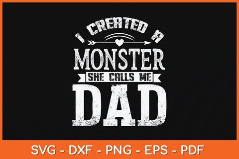 I Created A Monster She Calls Me Dad Fathers Day Svg File SVG Helal 