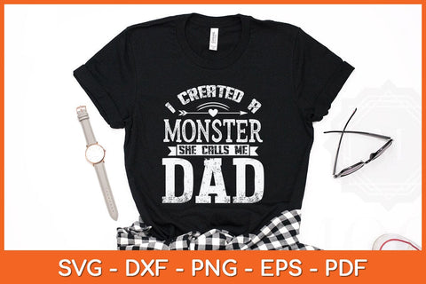 I Created A Monster She Calls Me Dad Fathers Day Svg File SVG Helal 
