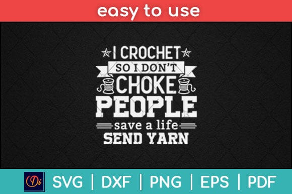 I Crochet So I Don't Choke People Save A Life Send Yarn Svg Design SVG artprintfile 