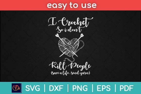 I Crochet So I Don't Kill People Yarn Love Svg Design SVG artprintfile 