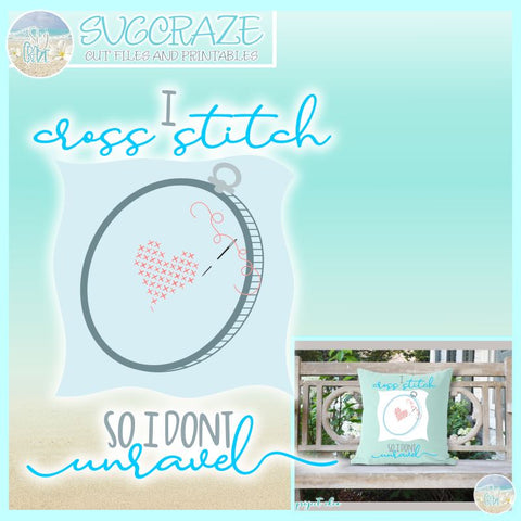 I Cross Stitch So I Don't Unravel - Cute Funny Quote Saying SVG SVG Harbor Grace Designs 