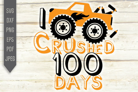 I Crushed 100 Days Svg. Monster Truck Svg. 100th Day Svg. School Girl, Boy, Teacher Svg Designs. 100 Days Smarter Cricut, Silhouette, dxf, png, eps SVG Mint And Beer Creations 