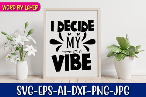 I Decide My Vibe Svg cut file SVG Blessedprint 