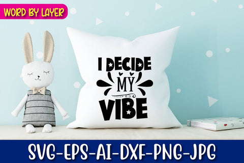 I Decide My Vibe Svg cut file SVG Blessedprint 