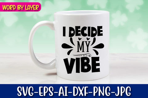 I Decide My Vibe Svg cut file SVG Blessedprint 