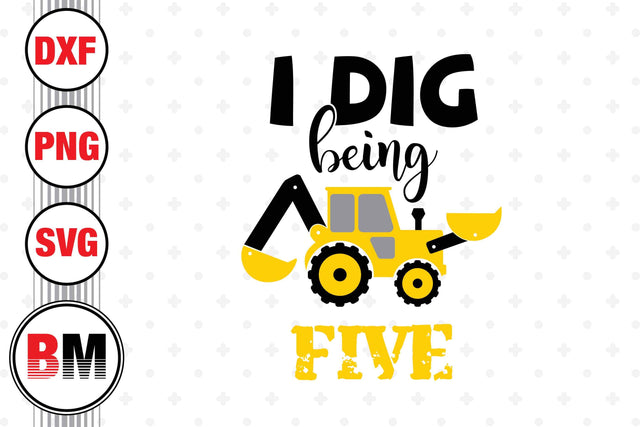 I Did Being 5th Birthday Construction SVG, PNG, DXF Files SVG BMDesign 