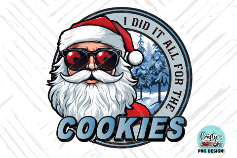 I Did It All For The Cookies PNG | Funny Christmas Png SVG Crafty Mama Studios 